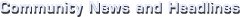 Community News and Headlines